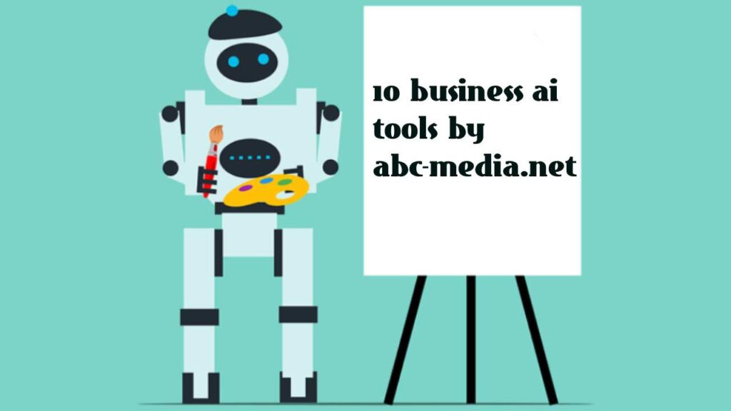 10 business ai tools by abc-media.net