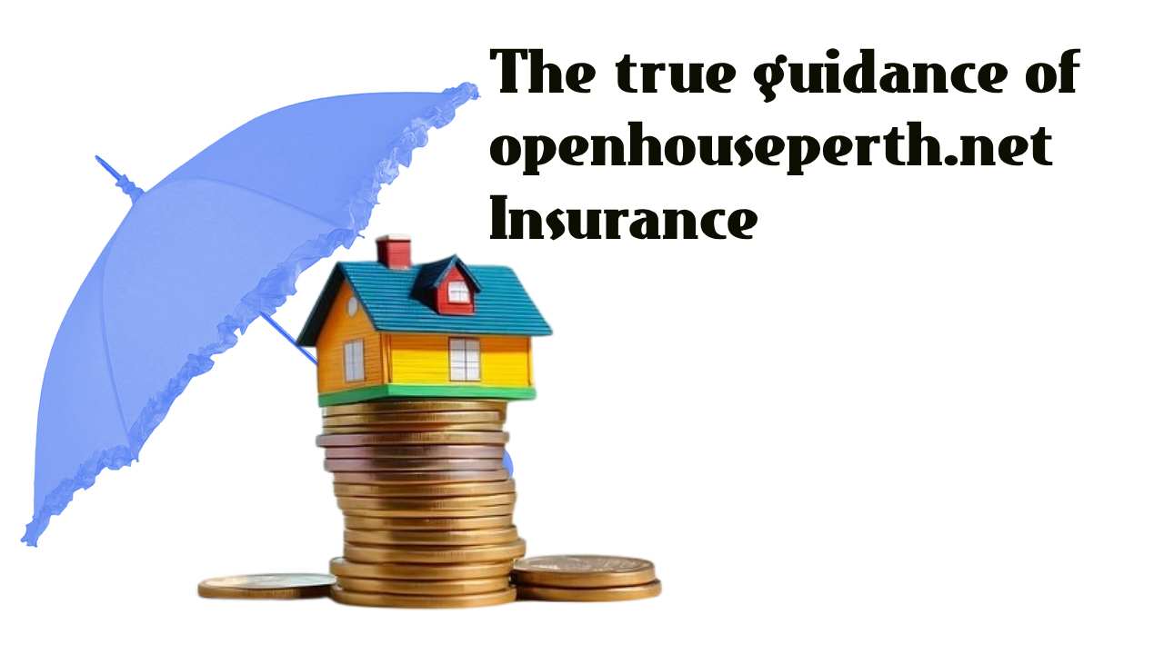 The true guidance of openhouseperth.net Insurance